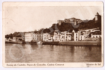 Postal antigo Ruínas do Castelo, Paços do Concelho, Cadeia Comarca. Alcácer do Sal.